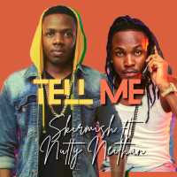 Tell Me - Skirmish Feat. Nutty Neithan