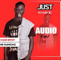 Just Kagoye - Nash Bwoy Ug