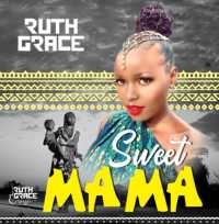 Sweet Mama - Ruth Grace
