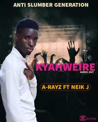 Kyahwire - Neik J Ft A-rayz