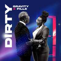 Dirty - Gravity Omutujju & Fille