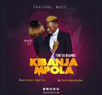 Kibanja Mpola - Tone Ku Bigambo