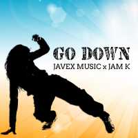 Go Down - Jam K & Javex Music