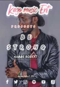 Be strong - Khabs Robert