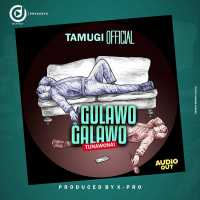 Gulawo Galawo - Tamugi