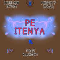 Pe Itenya - Mentor Nova, Mighty Daga Ft. Toxy Kslimky