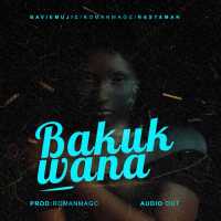 Bakukwana - Roman Magc- Rastaman-bavie Mujic & Henixpan