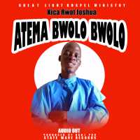 Atema-bwolo Bwolo - Kica Rwot Joshua