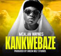 Kankwebaze - Mcalan Waynes