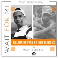 Wait for me - Kelton Gervas ft. Kut Marcus