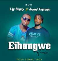 Eihangwe remix - Lky Boijay ft Amani Amaniga2