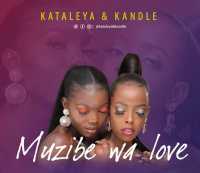 Muzibe Wa Love - Kataleya & Kandle