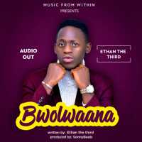 Bwolwaana - Ethan the third