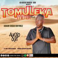 Tomuleka Meter - Adam Chan Rhymez