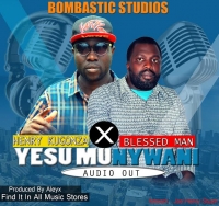 Yesu Munywani - Henry Kugonza ft Blessed Man