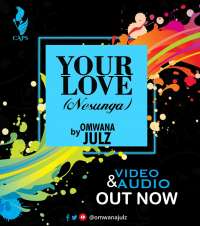 Your Love (Nesunga) - Omwana Julz