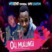 Oli Mulungi - Weekend ft Simple Collections