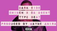 Dark Side Of Me - Eminem & Da Agent