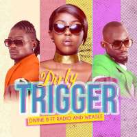 Dirty Trigger - Radio & Weasel ft Divine B