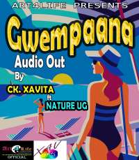 Gwempaana - Ck Xavita ft Nature ug