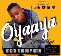 Oyaaya - MCM Omukyamu