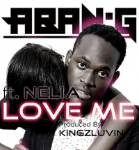 Love me - Aban G Ft Nelia