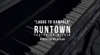 Lagos To Kampala - Runtown ft. Wizkid