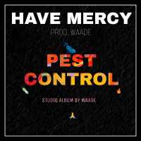 Have Mercy - Waade
