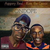 Ondope - Aggrey Real &Kim the Comic Ft The Cee