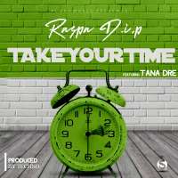 Take Your Time - Raspa DIP