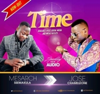Time - Jose Chameleone Ft. Mesach Semakula