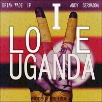 I Love Uganda - Brain Wade Ft Andy Serwadda