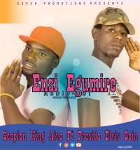 Ensi Egumire - Scopion King Aivo ft Elvis Coin