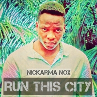Run This City - Nickarma Nox
