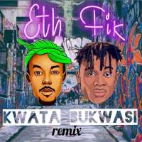 Kwata Bukwasi - Fik Fameica & Eth