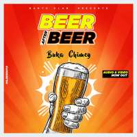 Beer After Beer - Buka ChimeY