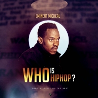 Who is Hiphop - Eminent Micheal