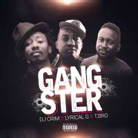 Gangsta - DJ Crim Feat T Bro & LG