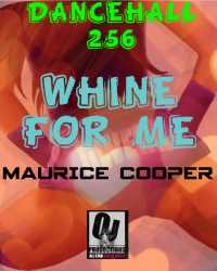 Whine For Me - Maurice Cooper