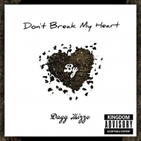 Dont Break My Heart - Dagg Mizzo