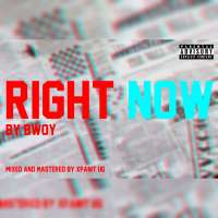 Right Now - Bwoy