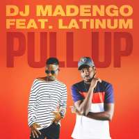 Pull Up - DJ Madengo Ft. Latinum