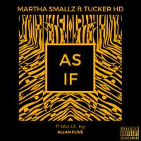 As If - Martha Smallz ft Tucker HD