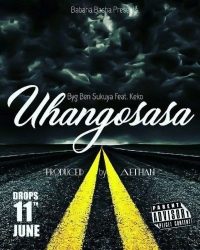 Uhangosasa - Byg Ben Sukuya Feat. Keko