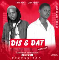 Dis And Dat - Typa Fix Oficial Ft Don Penta