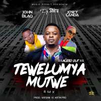 Tewelumya Mutwe - John Blaq  ft Djshiru & Jowylanda