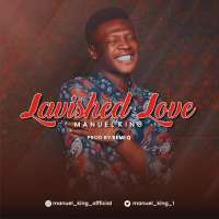 Lavished Love - Manuel King