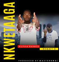 Nkwetaga - Ranks Alpha ft Remmy D