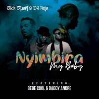 Nyimbira (My Baby) - Slick Stuart, DJ Roja  ft. Bebe Cool & Daddy Andre
