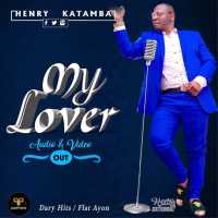 My lover - Henry Katamba